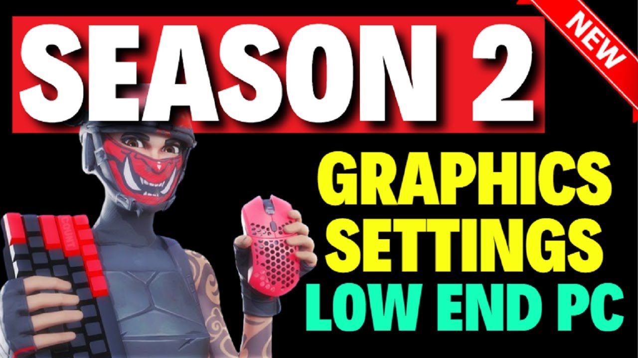 Fortnite Graphics Settings for Low End PC [ Fortnite Season 2 ] - YouTube