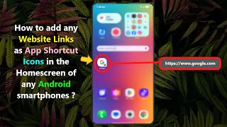 How to add any Website Links as App Shortcut Icons in the Homescreen of any Android smartphones 