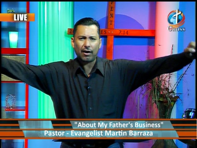 About My Father's Business  Evangelist Martin Barraza 01-24-2018