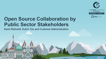 Open Source Collaboration by Public Sector Stakeholders - Karel Rietveld, Dutch Tax and Customs A...