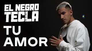 El Negro Tecla - Tu Amor (Lyric Video)