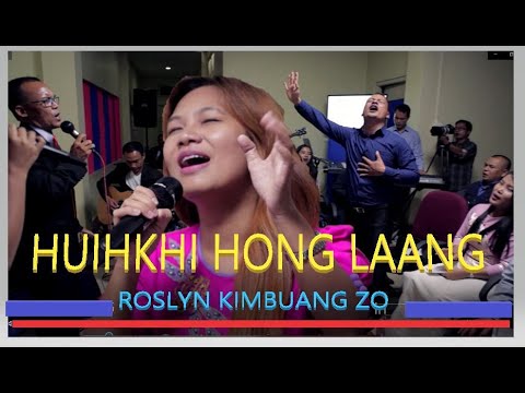 Huihkhi Hong Lang HD Roslyn Kimbuang Zo  Lyrics T Pumkhothang