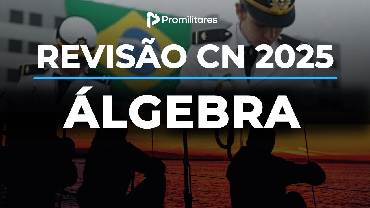 Revisão Final Colégio Naval 2025 - Matemática (Álgebra) - Parte 2