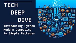 Deep Dive: Introducing Python Modern Computing in Simple Packages