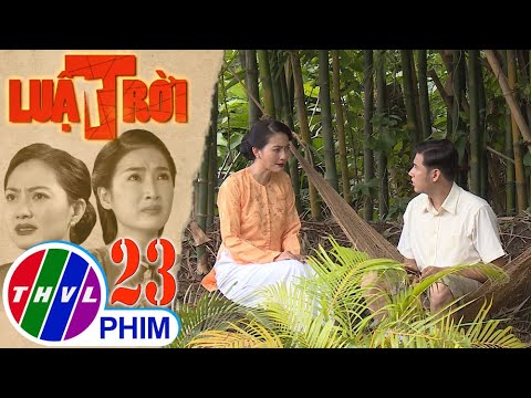 Video Luật trời - Tập 23[4]: Tiến nói với bà Trang rằng mình... - youtube