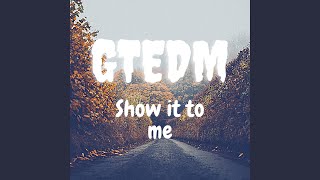 Show It To Me
