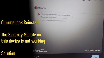 The Security Module on this device is not working, chromebook reinstall