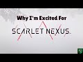 Why I'm Excited For Scarlet Nexus