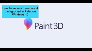 How to Make a Transparent Background in Paint on Windows 10