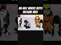 An arc where boys became men #naruto  #https://youtube.com/@godkillereditz808?si=6osk3IgF_uxRqBLd