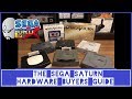 The Sega Saturn Hardware Buyers Guide