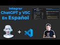 Integrar ChatGPT OpenAI en VisualstudioCode en español
