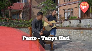 TANYA HATI - PASTO (OFFICIAL VIDEO) COVER - PASTO TANYA HATI VIDEO CLIP \u0026 LIRIK
