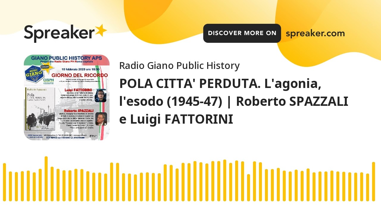 POLA CITTA’ PERDUTA. L’agonia, l’esodo (1945-47) | Roberto SPAZZALI e Luigi FATTORINI