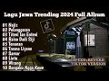 Kumpulan lagu jawa terbaru 2024 viral tiktok djlalalaily8668 indomusicfx