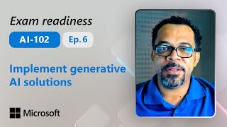 Preparing for AI-102 - Implement generative AI solutions (Part 6 of 6)