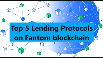 Top 5 Crypto Lending Protocols in Fantom Blockchain
