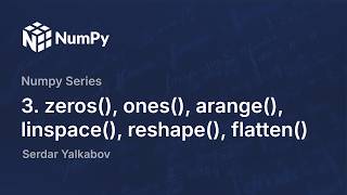 NumPy zeros(), ones(), arange(), linspace(), reshape(), flatten() functions (NumPy Series #3)