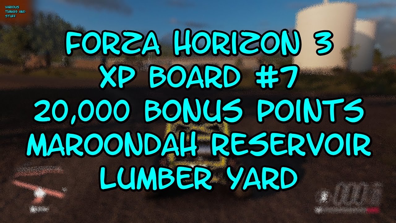 Forza Horizon 3 XP Board #7 20,000 Bonus Points Maroondah Reservoir Lumber Yard VTAS 2025