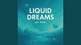 Liquid Dreams