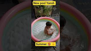 yansh ka new pool 🥵🌞 viral video