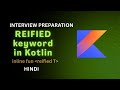 Kotlin Reified Keyword Explained in Hindi | Inline Function | Kotlin Interview Preparation
