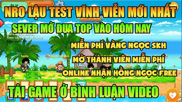 Ngọc Rồng Lậu - Trải nghiệm sv Nro Lậu test vĩnh viễn đăng ký không mất phí nhận code vàng ngọc free