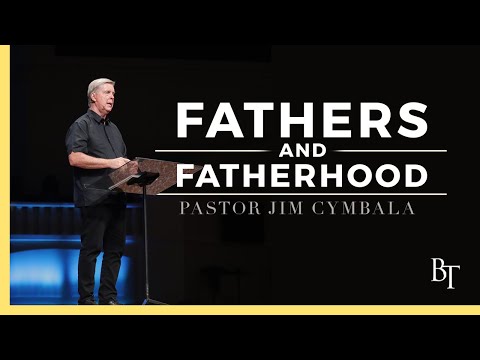 Father's and Fatherhood | Pastor Jim Cymbala | The Brooklyn Tabernacle