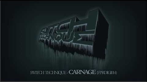 Switch Technique - Carnage