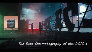 The Best Cinematography Of The 2010's!
