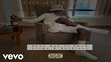 Shon Dan, Show Crime, Reckless - Young Kingz (Official Audio)