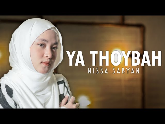YA THOYBAH ( SHOLAWAT ) - NISSA SABYAN class=