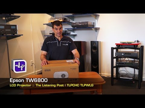 Epson EH-TW6800 Projector, Unboxing, First Look| The Listening Post | TLPCHC TLPWLG