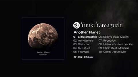 Yuuki Yamaguchi - Extraterrestrial [Official Full Stream]