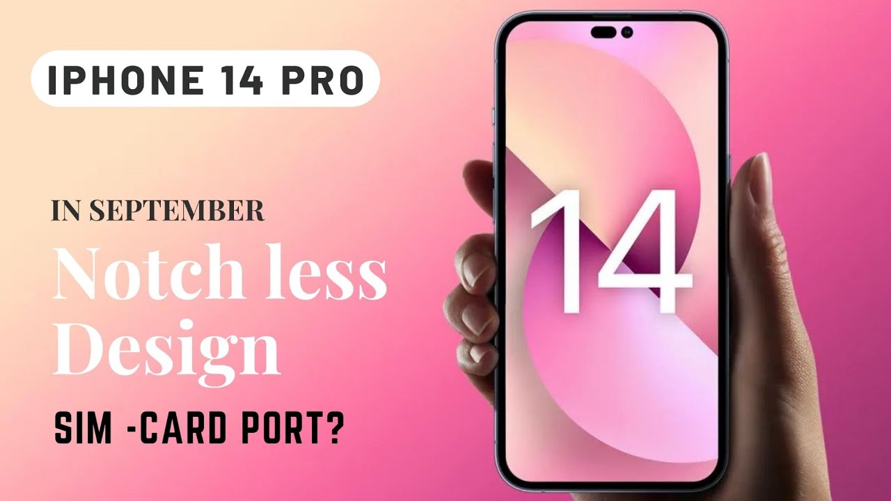 iPhone 14 Pro Spec Leak - Notch Less Display