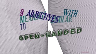 open-handed - 12 adjectives which are synonym to open-handed (sentence examples)
