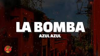 Azul Azul - La Bomba (Letra)