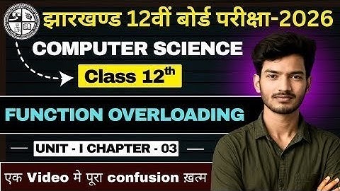 Class 12th Computer Science | CHP-03 | Function Overloading🔥 | ONE SHOT | JAC Board & Bihar board