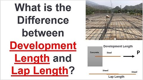 Development Length Vs Lap Length | What is the Difference between Development Length and Lap Length?