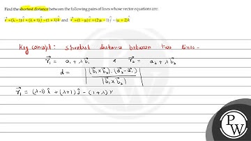 Find the shortest distance between the following pairs of lines who...