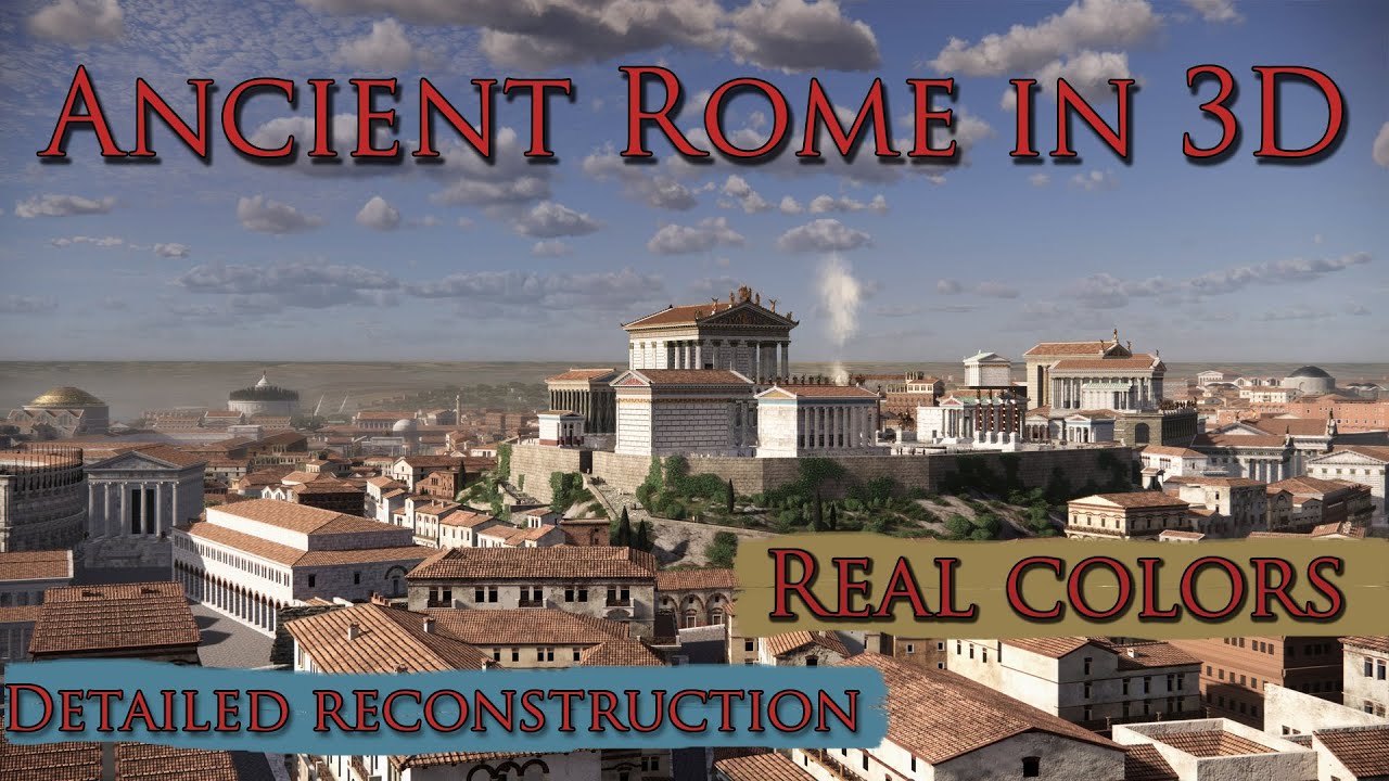 Ancient Rome in 3D - Detailed virtual reconstruction. Real colors. 2023 year progress.
