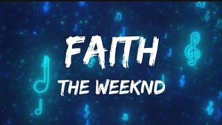 faith by the weeknd (lyrics)