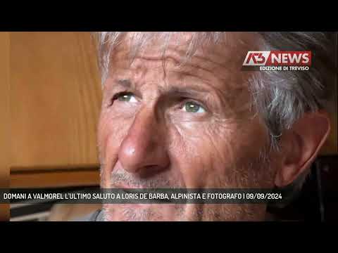 DOMANI A VALMOREL L'ULTIMO SALUTO A LORIS DE BARBA, ALPINISTA E FOTOGRAFO | 09/09/2024