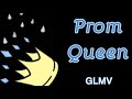 Prom Queen |♡| GLMV |♡|