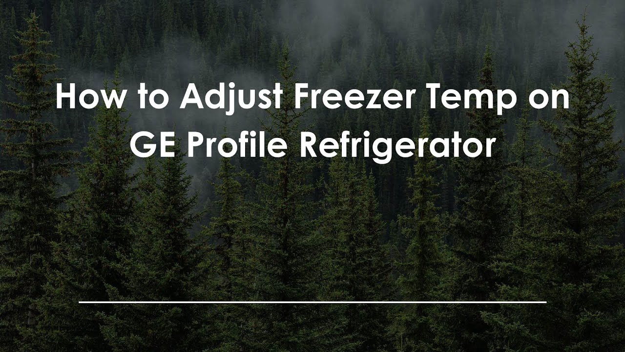How to Adjust Freezer Temp on GE Profile Refrigerator - YouTube