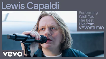 Lewis Capaldi - Wish You The Best (Live) | Vevo Studio Performance