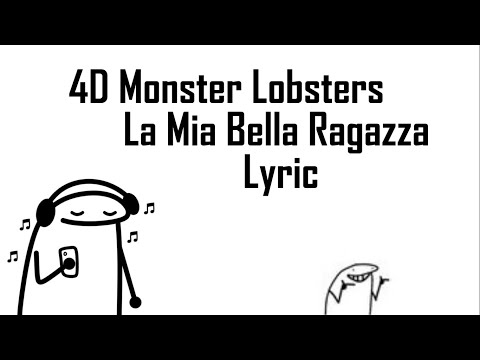 4D Monster Lobsters - La Mia Bella Ragazza lyric