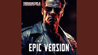 Terminator 2 Judgement Day Theme (Epic Version)