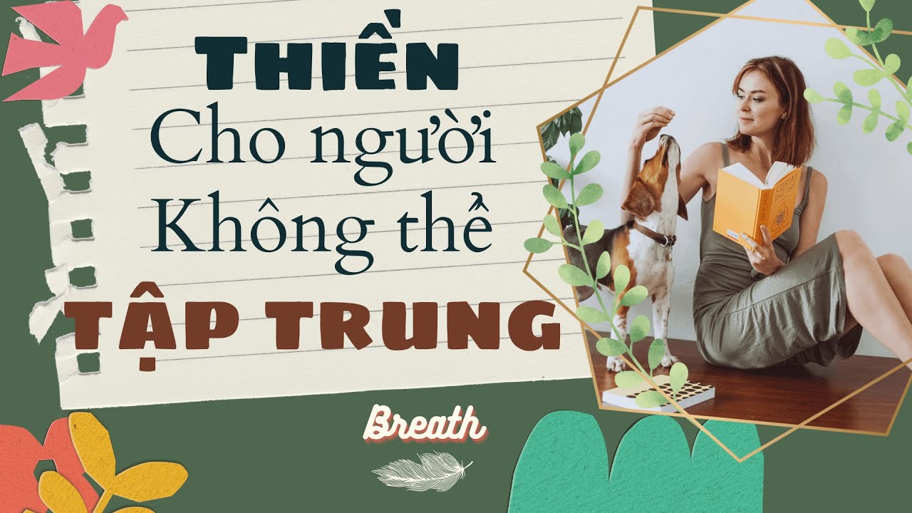 Thiền định khi bạn không ngừng suy nghĩ, không thể tập trung - Breath.vn