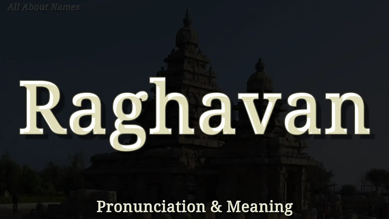 Raghavan - Pronunciation and Meaning - North Indian & South Indian ...